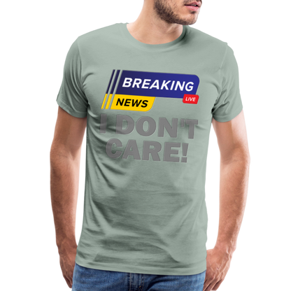 Breaking News Shirt, I Don't Care Shirt, Funny Shirt, Sarcastic Shirt, Gift For Him Her, Humor Sarcastic Tee, Breaking News I Don't Care Tee - steel green