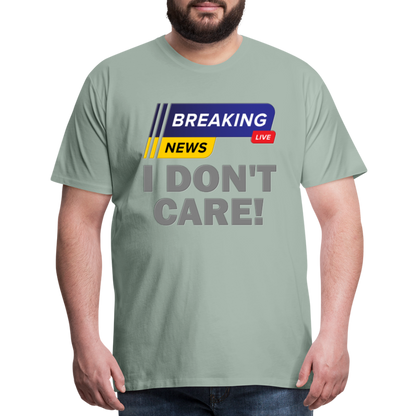 Breaking News Shirt, I Don't Care Shirt, Funny Shirt, Sarcastic Shirt, Gift For Him Her, Humor Sarcastic Tee, Breaking News I Don't Care Tee - steel green