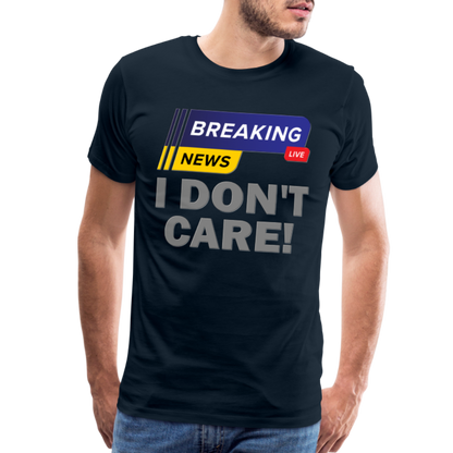 Breaking News Shirt, I Don't Care Shirt, Funny Shirt, Sarcastic Shirt, Gift For Him Her, Humor Sarcastic Tee, Breaking News I Don't Care Tee - deep navy