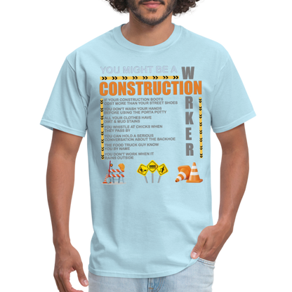 Construction Gift, Construction Crew, Construction Worker, You Might Be A, Construction Party, Construction Manager, Engineering Shirt, Dump Truck Shirt, Construction Theme, Funny Dad Shirt, Fathers Day Shirt - powder blue