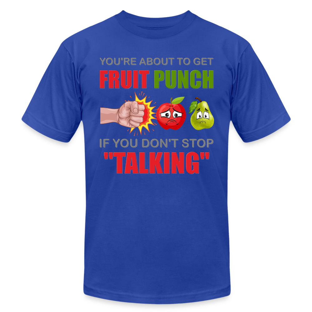 You're About To Get Fruit Punch, Foodie Shirt, Foodie Gifts, Funny Food Shirt, Food Shirt, Gift For Foodie, Fruit Shirt - royal blue