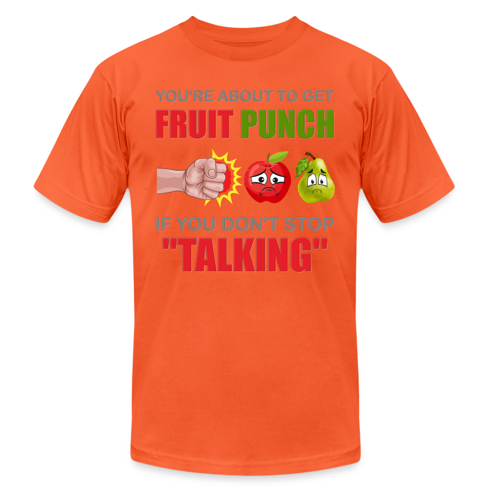 You're About To Get Fruit Punch, Foodie Shirt, Foodie Gifts, Funny Food Shirt, Food Shirt, Gift For Foodie, Fruit Shirt - orange