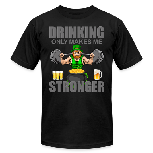 St Patrick Day Shirt, Shamrock Shirt, Drinking Only Makes Me Stronger, Irish Shirt, Lucky Shirt, St Patricks Shirt, St Patricks Day Tee, St Patricks Day Gifts - black