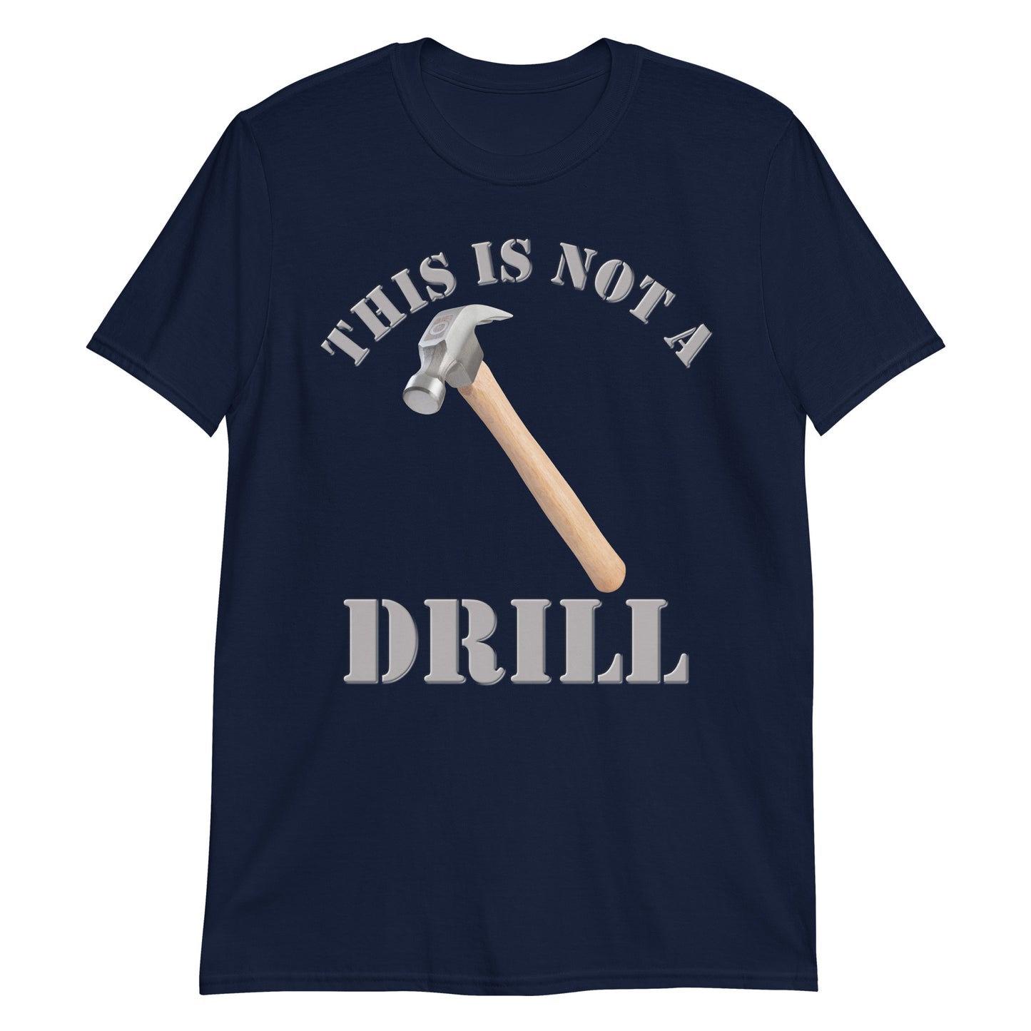 This Is Not A Drill Shirt, Dad Joke Shirt, Funny Hammer Shirt, Fathers Day Shirt, Shirt For Dad, Humor Carpenter Tee, Handyman Hammer