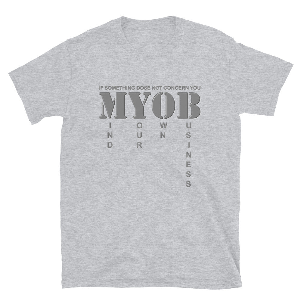 If Something Dose Not Concern You MYOB Shirt, Myob Shirt, Mind Your Own Business Shirt, Funny Shirt, Gift For Him Her T Shirt