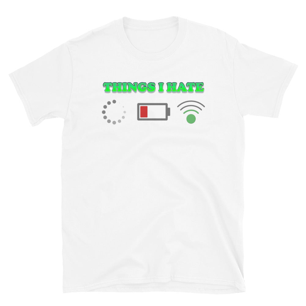 Things I Hate Shirt, Buffering Shirt, Dead Battery Shirt, Weak Wifi Signal Shirt, Funny Shirt, Gift Idea For Him Her